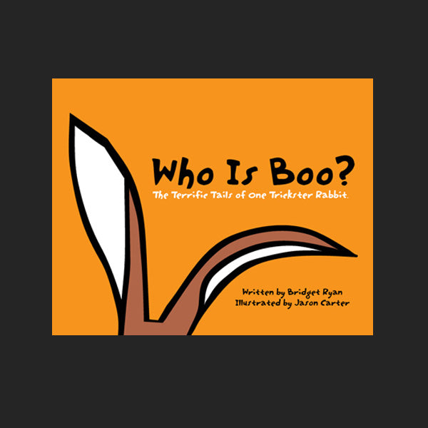 Who Is Boo? The Terrific Tails of one Trickster Rabbit